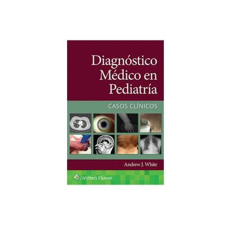 Diagnóstico médico en pediatría. Casos clínicos (Wolters Kluwer)