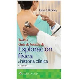 Bates. Guía de bolsillo de exploración física e historia clínica (Wolters Kluwer)
