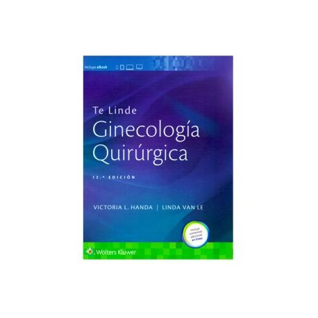 Te Linde. Ginecología quirúrgica 12a. Ed (LWW)